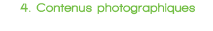 4 Contenus photographiques